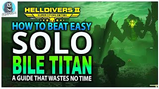 HOW TO Kill A Bile Titan Solo Early On EASY GUIDE | Helldivers 2 Tips And Tricks