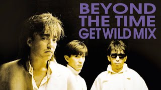 TM NETWORK｜BEYOND THE TIME（Get Wild Mix）