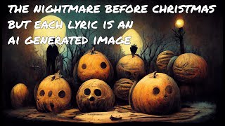 This is Halloween, but each lyric is an AI Generated Image