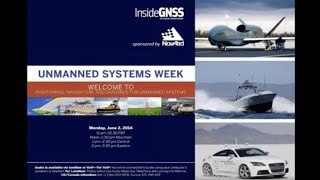 Inside GNSS Webinar Unmanned Systems Week 06 02 14 Recording