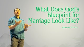 What Does God's Blueprint for Marriage Look Like? (July 7, 2024)