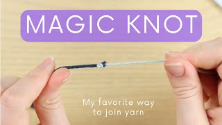 The Magic Knot - The Best Way to Join Yarn in Knitting