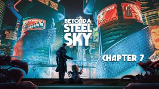 Beyond A Steel Sky: Chapter 7