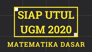 PEMBAHASAN UM UGM 2019 MATEMATIKA DASAR