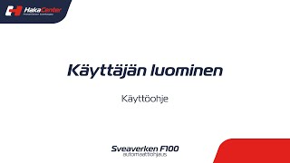 Käyttäjän luominen - Sveaverken F100 automaattiohjaus