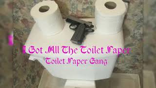 I Got All The Toilet Paper - (TPG) Cage - Produced by JCM