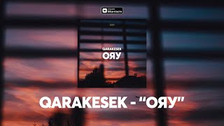 QARAKESEK - "ОЯУ" 2021