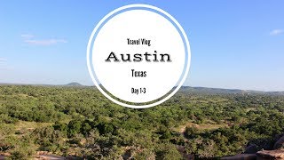 Travel Vlog: Austin Days 1-3