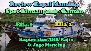 REVIEW KAPAL MANCING, KM ELANG LAUT 2 (ELLA 2) LOKASI BINUANGEUN - BANTEN