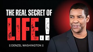 THE REAL SECRET OF LIFE - BEST MOTIVATIONAL SPEECH INSPIRED BY #denzelwashington