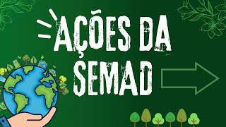 Ações da Secretaria de Estado de Meio Ambiente e Desenvolvimento Sustentável do Estado de Goiás.