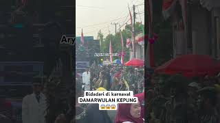 BIDADARI DI KARNAVAL DAMARWULAN KEPUNG😱😱🔥 #sorotan #karnaval #fypシ゚viral  #viralshort #sound