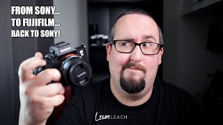 From SONY... To FUJIFILM... Back To SONY | Why I Moved Back