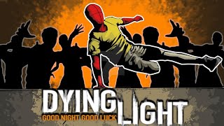 DYING LIGHT Live Gameplay Walkthrough | Fun With Friends