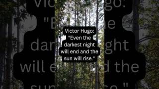 Victor Hugo: "Even the darkest night will end and the sun will rise." #motivation #transformation