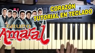 CORAZON - GRUPO AMARAL (TUTORIAL EN TECLADO)