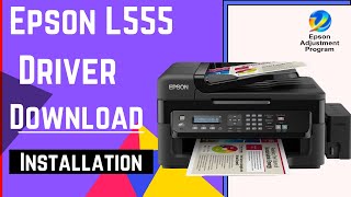 Epson L555 Driver | How to Install Epson L555 Driver | Reset Epson L555