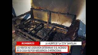 MUERTE DE TOTA: LOS PERITOS NO LOGRARON DETERMINAR SI EL INCENDIO FUE POR NEGLIGENCIA O INTENCIONAL