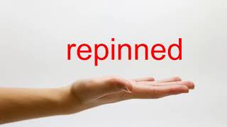 How to Pronounce repinned - American English