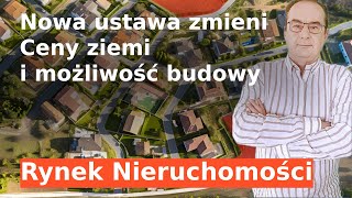 Nowe prawo zmieni ceny nieruchomości. Ustawa o planowaniu przestrzennym