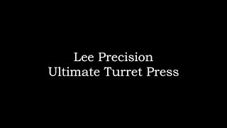 The Lee Precision Ultimate Turret Press