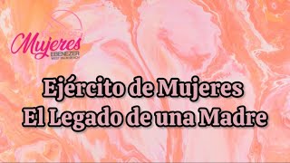 Ejército de Mujeres | El Legado de una Madre