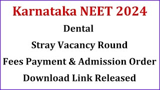 NEET 2024 | Dental Stray Fees Payment & Admission Order Download Link Released | Karnataka NEET 2024