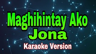 Maghihintay Ako - Jona/karaoke version