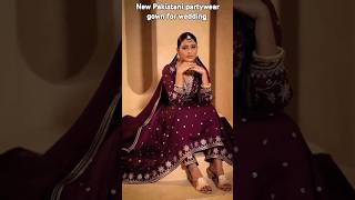 New Pakistani partywear gown for wedding #fashion #dressdesign #trending #partywear #shorts #ytshort