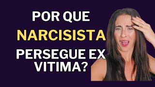 POR QUE NARCISISTA PERSEGUE EX VITIMA?