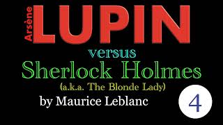 Chapter 4: The Blonde Lady or Arsène Lupin vs. Sherlock Holmes by Maurice Leblanc Audiobook