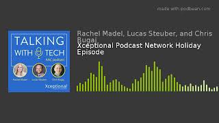 Xceptional Podcast Network Holiday Episode