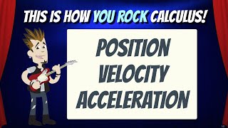 Position, Velocity, Acceleration Part 1 | This is how Your Rock Calculus!