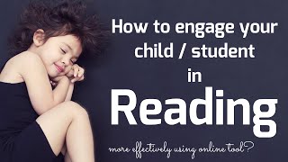 How to engage your child / student in reading ? | உங்கள் குழந்தைகளை வாசிப்பதில் ஈடுபடுத்துவது எப்படி