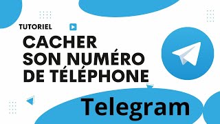 Comment cacher son numéro de téléphone sur telegram