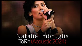 Natalie Imbruglia - Torn  (Acoustic 2024) Voice OffiCial