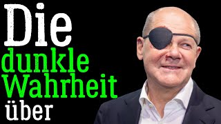 Die dunkle Wahrheit über Olaf Scholz