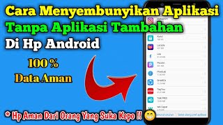 Cara Menyembunyikan Aplikasi di Hp Android Tanpa Aplikasi Tambahan