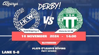 IKW/KÖPING BK VS Västerås SK BK | ELITSERIEN | LANE 5-8