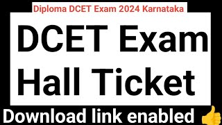 DCET Exam Hall Ticket download link enabled |DCET Exam 2024 Preparation|#Diploma Karnataka update