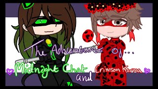 The Adventures Of Midnight Chat And Crimson Karma // AU !! // Ft. @Mopyy