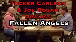 Tucker Carlson and Joe Rogan Discuss Fallen Angels and their Hybrid Offspring