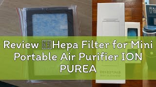 Review ★Hepa Filter for Mini Portable Air Purifier ION PUREAIR C4/C3/C2