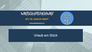 Urlaub am Stück - Wirtschaftsfachwirt/IHK