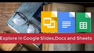 Explore Feature in Google Slides, Docs and Sheets