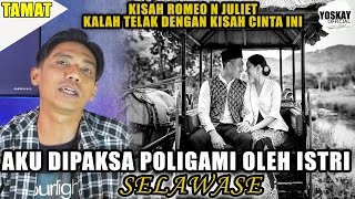 TAMAT ! AKU DIPAKSA POLIGAMI OLEH ISTRI -  KISAH ROMEO N JULIET KALAH TELAK DENGAN KISAH CINTA INI❗