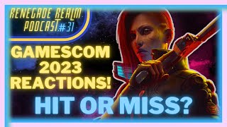 Gamescom 2023 Reaction, New Game Releases, Hit or Miss? - Renegade Realm Podcast #31