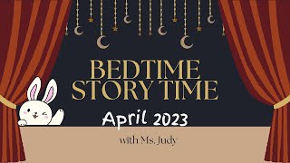 Bedtime Story Time April 2023 w/ Ms. Judy