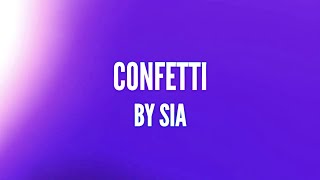 Sia - Confetti (Lyrics)