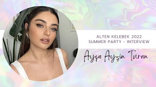 Ayça Ayşin Turan attending Pantene Kelebek Summer Party 2022 - Interview